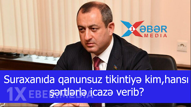 Suraxanıda qanunsuz tikintiyə kim,hansı şərtlərlə icazə verib?-VİDEO