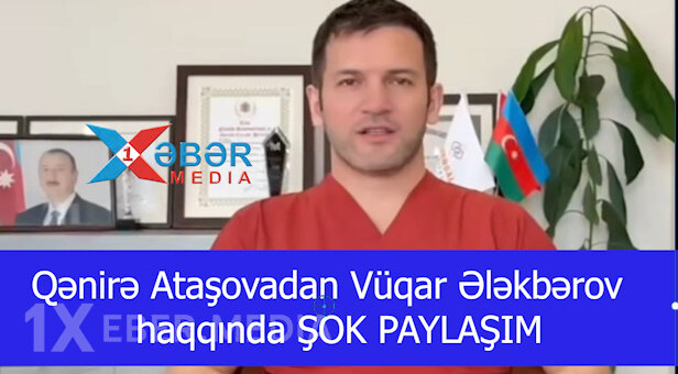 Qənirə Ataşovadan Vüqar Ələkbərov haqqında ŞOK PAYLAŞIM-VİDEO