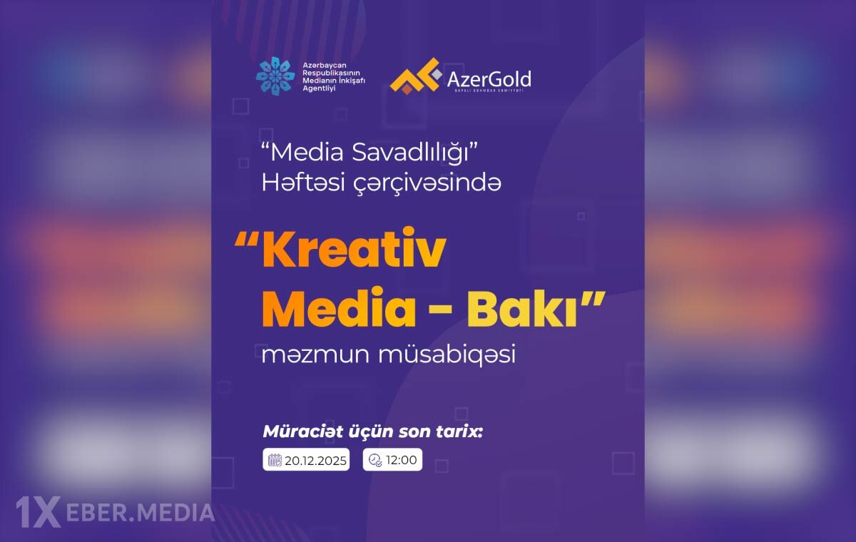 “MEDİA Savadlılığı” Həftəsi çərçivəsində növbəti dəfə “Kreativ Media - Bakı” adlı məzmun müsabiqəsi elan edilir