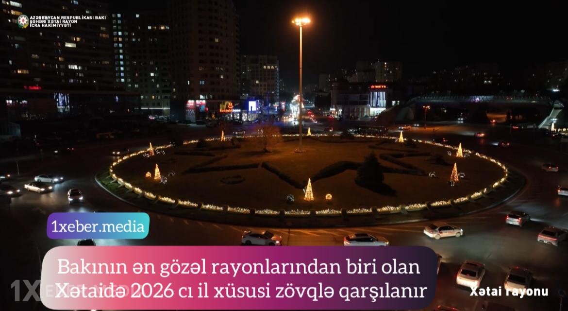Xətai rayonunda 2026 cı il belə qarşılanacaq- VİDEO