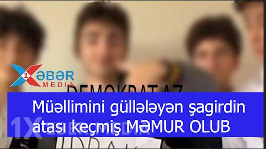 Müəllimini güllələyən şagirdin atası keçmiş MƏMURDUR-VİDEO