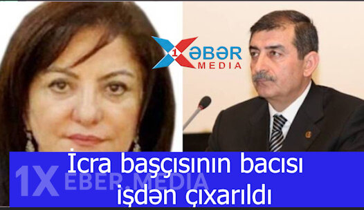 İcra başçısının bacısı işdən çıxarıldı-VİDEO