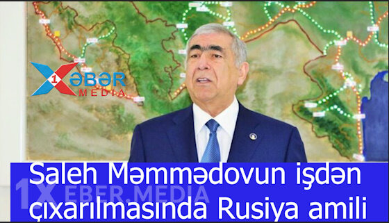 Saleh Məmmədovun işdən çıxarılmasında Rusiya amili-VİDEO