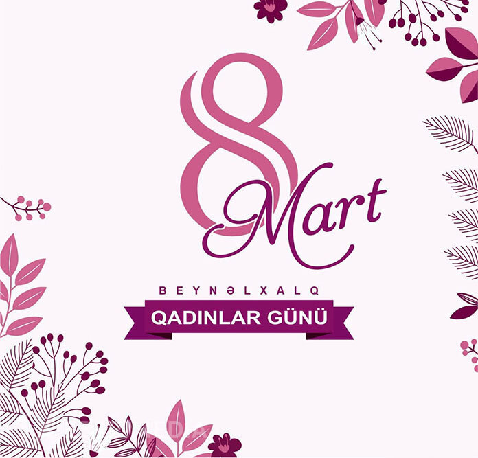 8 Mart-təkcə qadınlara ehtiramın ifadəsi deyil, həm də onların cəmiyyətin inkişafında  oynadığı mühüm rolun təsdiqidir