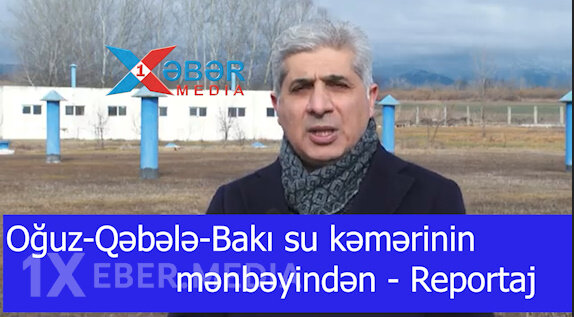 Oğuz-Qəbələ-Bakı su kəmərinin mənbəyindən - Reportaj-VİDEO