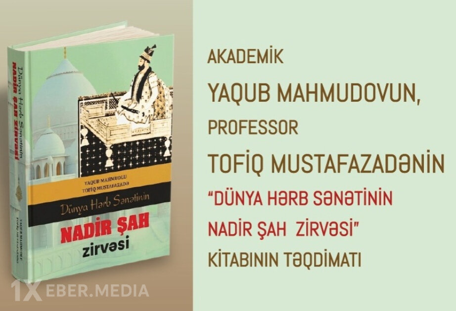 Nadir şah haqqında yeni kitab təqdim olundu