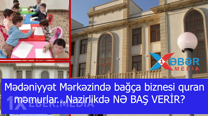Mədəniyyət Mərkəzində bağça biznesi quran məmurlar...Nazirlikdə NƏ BAŞ VERİR?-VİDEO