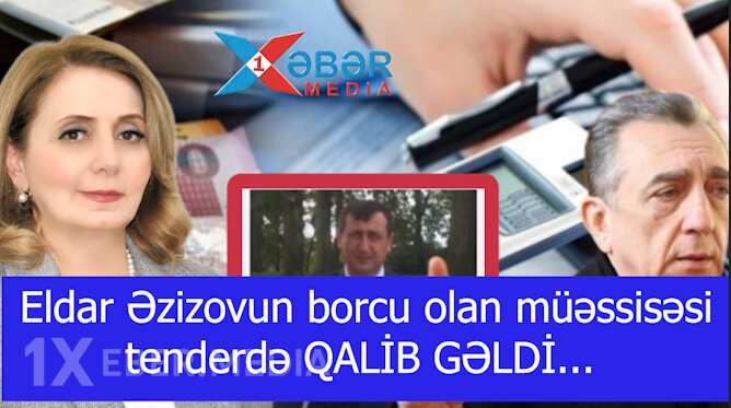 Eldar Əzizovun borcu olan müəssisəsi tenderdə QALİB GƏLDİ...-VİDEO