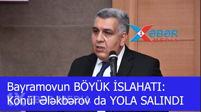 Bayramovun BÖYÜK İSLAHATI: Könül Ələkbərov da YOLA SALINDI-VİDEO
