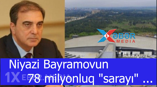Niyazi Bayramovun 78 milyonluq "sarayı" ...-VİDEO