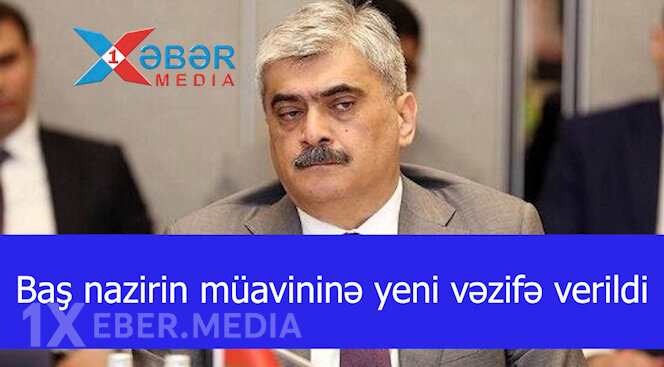 Baş nazirin müavininə yeni vəzifə verildi-VİDEO