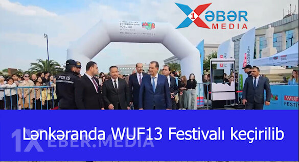 Lənkəranda WUF13 Festivalı keçirilib-VİDEO