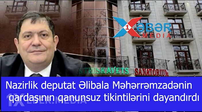 Nazirlik deputat Əlibala Məhərrəmzadənin qardaşının qanunsuz tikintilərini dayandırdı-VİDEO