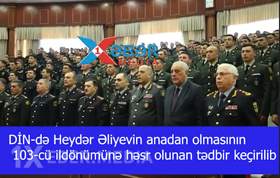 DİN-də Heydər Əliyevin anadan olmasının 103-cü ildönümünə həsr olunan tədbir keçirilib-VİDEO