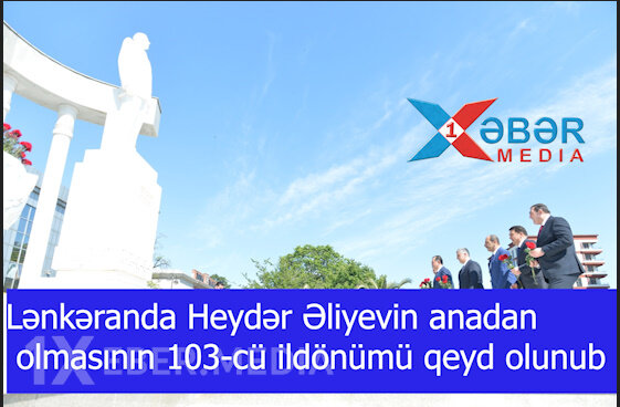 Lənkəranda Heydər Əliyevin anadan olmasının 103-cü ildönümü qeyd olunub-VİDEO