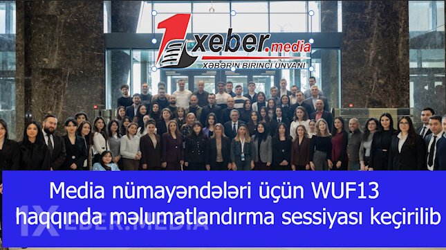 Media nümayəndələri üçün WUF13 haqqında məlumatlandırma sessiyası keçirilib-VİDEO