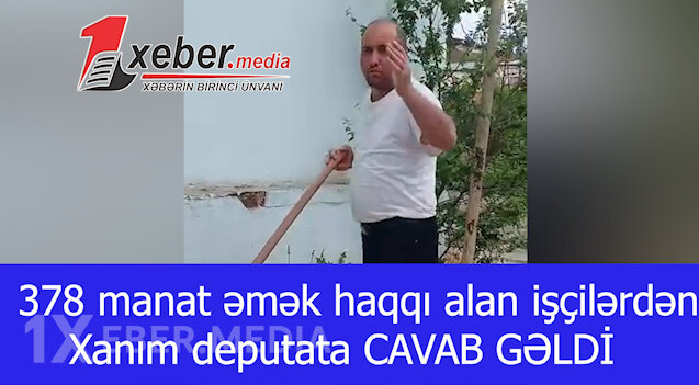 378 manat əmək haqqı alan işçilərdən xanım deputata CAVAB GƏLDİ-VİDEO