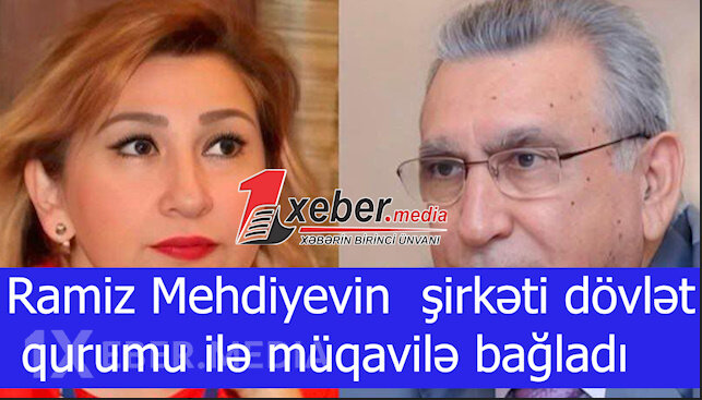 Ramiz Mehdiyevin  şirkəti dövlət qurumu ilə müqavilə bağladı-VİDEO