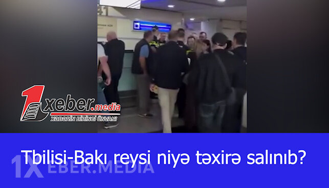 AZAL yenə NARAZILIQ YARATDI: Tbilisi-Bakı reysi niyə təxirə salınıb?-VİDEO
