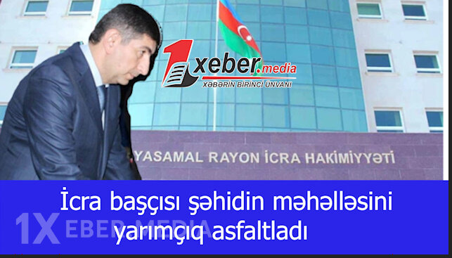 İcra başçısı şəhidin məhəlləsini yarımçıq asfaltladı -VİDEO