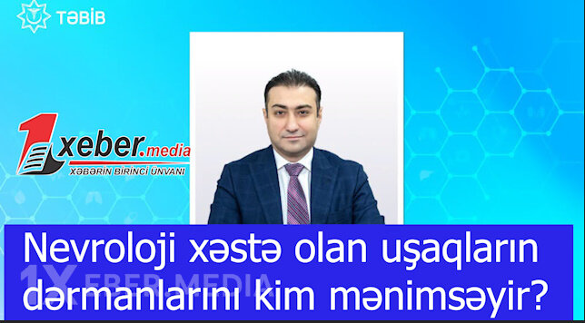 Nevroloji xəstə olan uşaqların dərmanlarını kim mənimsəyir?-VİDEO