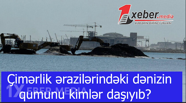 Çimərlik ərazilərindəki dənizin qumunu kimlər daşıyıb?-VİDEO