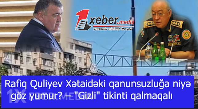 Rafiq Quliyev Xətaidəki qanunsuzluğa niyə göz yumur? – "Gizli" tikinti qalmaqalı-VİDEO