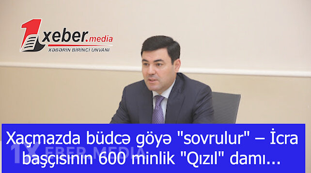 Xaçmazda büdcə göyə "sovrulur" – İcra başçısının 600 minlik "Qızıl" damı...-VİDEO