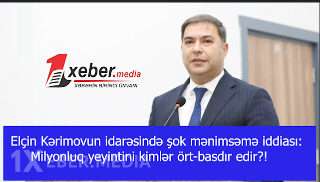 Elçin Kərimovun idarəsində şok mənimsəmə iddiası:Milyonluq yeyintini kimlər ört-basdır edir?!-VİDEO