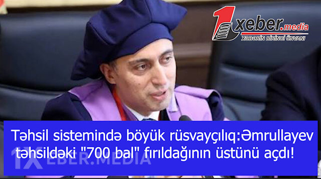 Təhsil sistemində böyük rüsvayçılıq:Əmrullayev təhsildəki "700 bal" fırıldağının üstünü açdı!-VİDEO