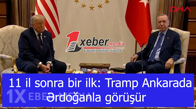 11 il sonra bir ilk: Tramp Ankarada Ərdoğanla görüşür-VİDEO