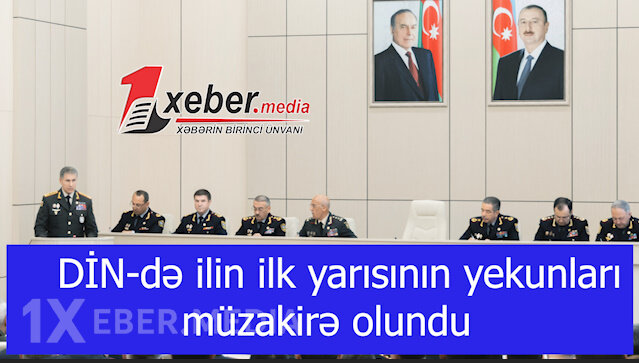 DİN-də ilin ilk yarısının yekunları müzakirə olundu-VİDEO