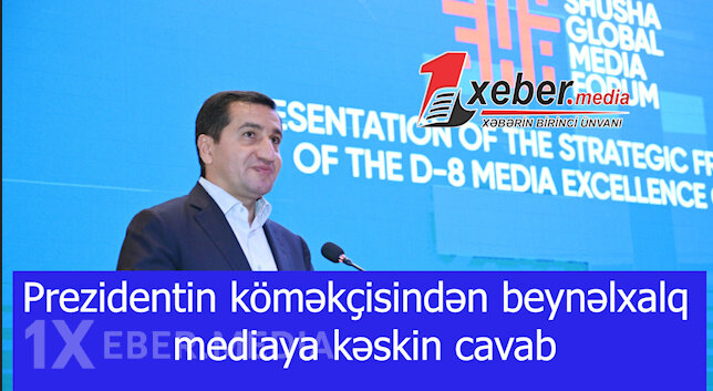 Prezidentin köməkçisindən beynəlxalq mediaya kəskin cavab-VİDEO