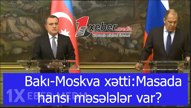 Bakı-Moskva xətti:Masada hansı məsələlər var?-VİDEO