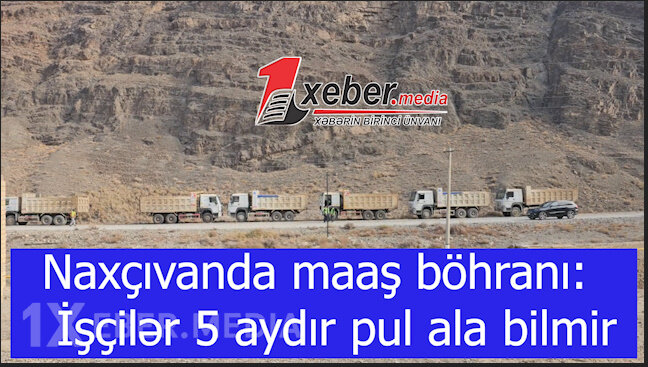 Naxçıvanda maaş böhranı: İşçilər 5 aydır pul ala bilmir-VİDEO