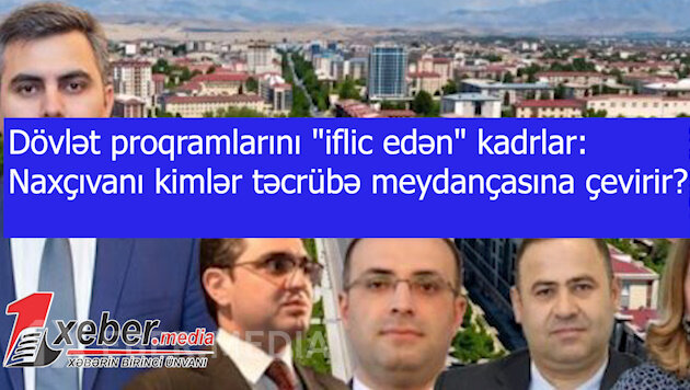 Dövlət proqramlarını "iflic edən" kadrlar: Naxçıvanı kimlər təcrübə meydançasına çevirir?-VİDEO