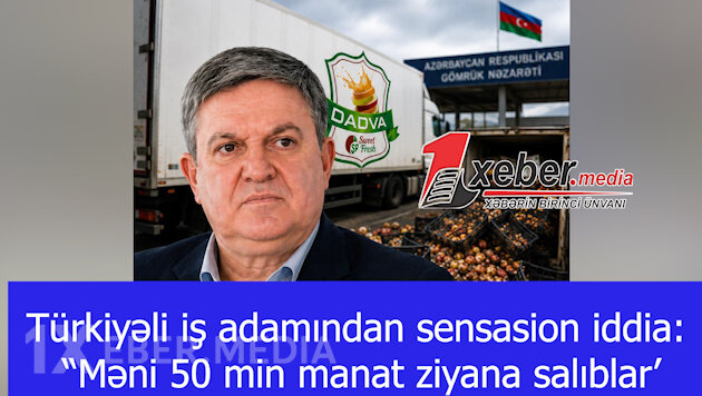 Türkiyəli iş adamından sensasion iddia: "Məni 50 min manat ziyana salıblar"-VİDEO