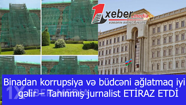 Binadan korrupsiya və büdcəni ağlatmaq iyi gəlir – Tanınmış jurnalist ETİRAZ ETDİ-VİDEO