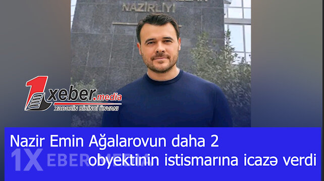 Nazir Emin Ağalarovun daha 2 obyektinin istismarına icazə verdi-VİDEO