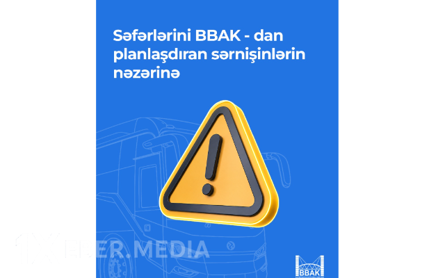 Səfərlərini BBAK-dan planlaşdıran sərnişinlərin nəzərinə!
