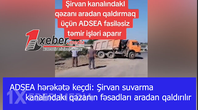 ADSEA hərəkətə keçdi: Şirvan suvarma kanalındakı qəzanın fəsadları aradan qaldırılır-VİDEO