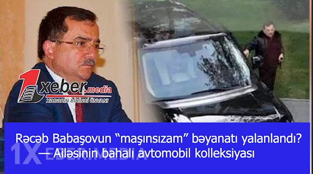 Rəcəb Babaşovun “maşınsızam” bəyanatı yalanlandı? — Ailəsinin bahalı avtomobil kolleksiyası-VİDEO