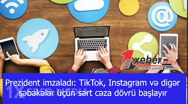 Prezident imzaladı: TikTok, Instagram və digər şəbəkələr üçün sərt cəza dövrü başlayır-VİDEO