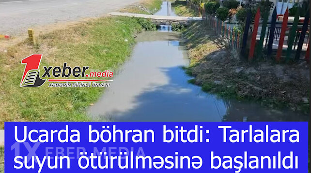 Ucarda böhran bitdi: Tarlalara suyun ötürülməsinə başlanıldı-VİDEO