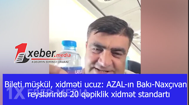 Bileti müşkül, xidməti ucuz: AZAL-ın Bakı-Naxçıvan reyslərində 20 qəpiklik xidmət standartı-VİDEO