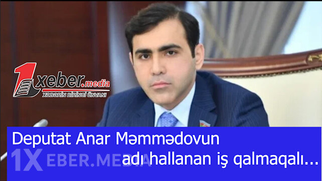 Deputat Anar Məmmədovun adı hallanan iş qalmaqalı...-VİDEO