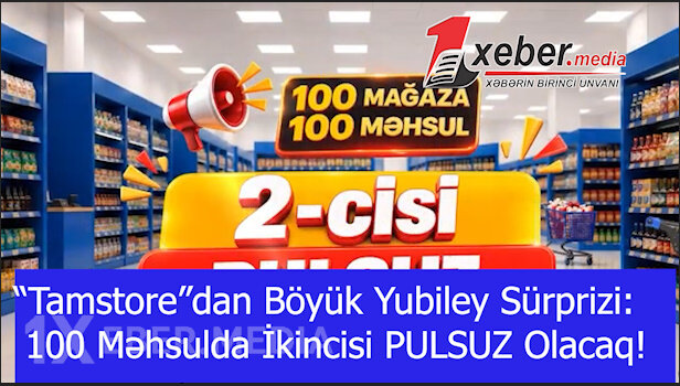 “Tamstore”dan Böyük Yubiley Sürprizi: 100 məhsulda ikincisi PULSUZ olacaq!-VİDEO