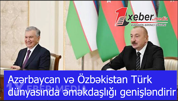 Azərbaycan və Özbəkistan Türk dünyasında əməkdaşlığı genişləndirir-VİDEO