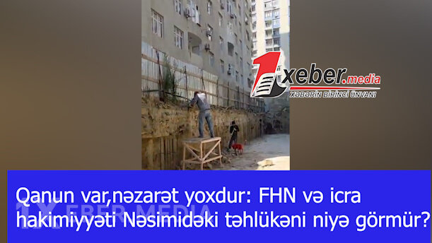 Qanun var,nəzarət yoxdur: FHN və icra hakimiyyəti Nəsimidəki təhlükəni niyə görmür?-VİDEO