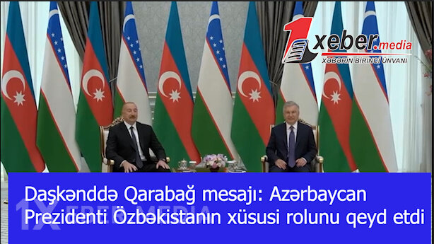 Daşkənddə Qarabağ mesajı: Azərbaycan Prezidenti Özbəkistanın xüsusi rolunu qeyd etdi-VİDEO